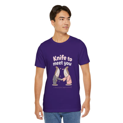 Knife to Meet You — Unisex Tee
