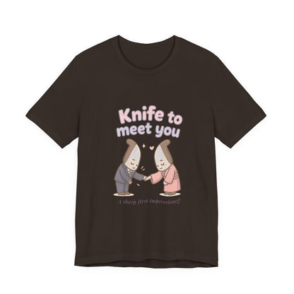 Knife to Meet You — Unisex Tee