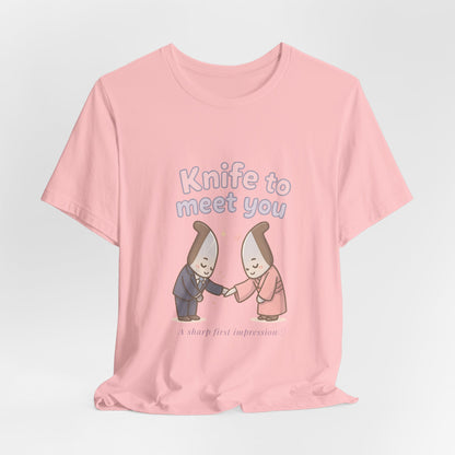 Knife to Meet You — Unisex Tee