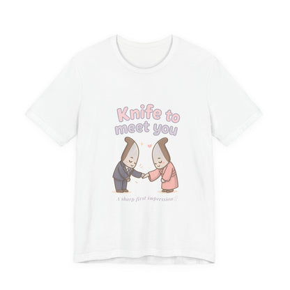 Knife to Meet You — Unisex Tee