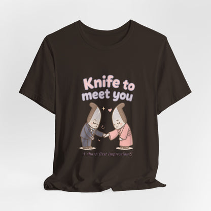 Knife to Meet You — Unisex Tee